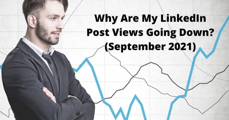 why are my linkedin post views going down